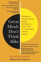 book Great Minds Don’t Think Alike: Debates on Consciousness, Reality, Intelligence, Faith, Time, AI, Immortality, and the Human