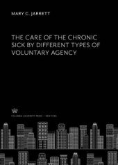 book The Care of the Chronic Sick by Different Types of Voluntary Agency