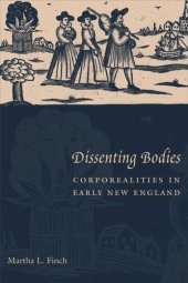 book Dissenting Bodies: Corporealities in Early New England