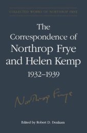 book The Correspondence of Northrop Frye and Helen Kemp, 1932-1939: Volume 1