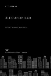 book Aleksandr Blok Between Image and Idea