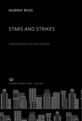 book Stars and Strikes: Unionization of Hollywood