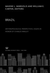 book Brazil. Anthropological Perspectives. Essays in Honor of Charles Wagley