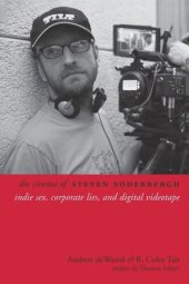 book The Cinema of Steven Soderbergh: Indie Sex, Corporate Lies, and Digital Videotape