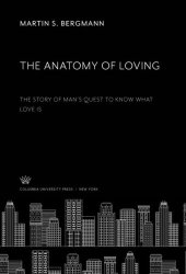 book The Anatomy of Loving: The Story of Man’S Quest to Know What Love is