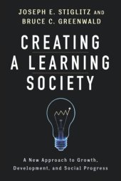 book Creating a Learning Society: A New Approach to Growth, Development, and Social Progress