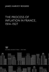 book The Process of Inflation in France 1914–1927