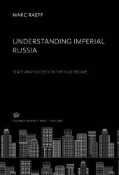 book Understanding Imperial Russia: State and Society in the Old Regime