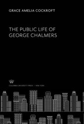 book The Public Life of George Chalmers