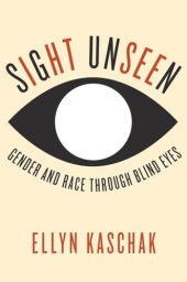 book Sight Unseen: Gender and Race Through Blind Eyes