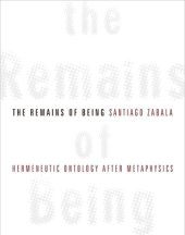 book The Remains of Being: Hermeneutic Ontology After Metaphysics