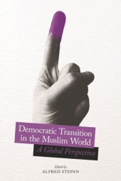 book Democratic Transition in the Muslim World: A Global Perspective