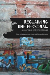 book Reclaiming the Personal: Oral History in Post-Socialist Europe