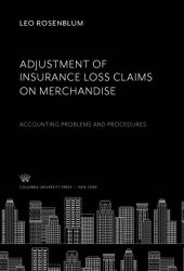 book Adjustment of Insurance Loss Claims on Merchandise: Accounting Problems and Procedures