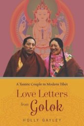 book Love Letters from Golok: A Tantric Couple in Modern Tibet