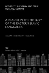 book A Reader in the History of the Eastern Slavic Languages Russian • Belorussian • Ukrainian