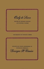 book Only to Serve: Selections from Addresses of Governor-General Georges P. Vanier