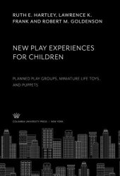 book New Play Experiences for Children: Planned Play Groups, Miniature Life Toys, and Puppets