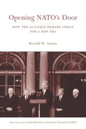 book Opening NATO's Door: How the Alliance Remade Itself for a New Era