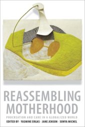 book Reassembling Motherhood: Procreation and Care in a Globalized World