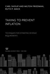 book Taxing to Prevent Inflation: Techniques for Estimating Revenue Requirements