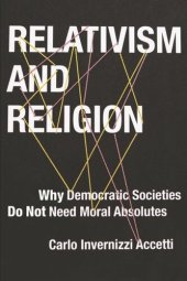 book Relativism and Religion: Why Democratic Societies Do Not Need Moral Absolutes