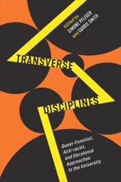 book Transverse Disciplines: Queer-Feminist, Anti-racist, and Decolonial Approaches to the University