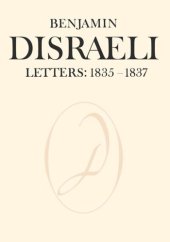 book Benjamin Disraeli Letters: 1835-1837, Volume II