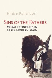 book Sins of the Fathers: Moral Economies in Early Modern Spain