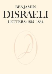 book Benjamin Disraeli Letters: 1815-1834, Volume I