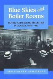 book Blue Skies and Boiler Rooms: Buying and Selling Securities in Canada, 1870-1940