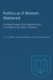 book Politics as if Women Mattered: A Political Analysis of the National Action Committee on the Status of Women