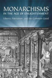 book Monarchisms in the Age of Enlightenment: Liberty, Patriotism, and the Common Good