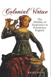book Colonial Virtue: The Mobility of Temperance in Renaissance England