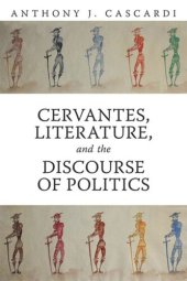 book Cervantes, Literature and the Discourse of Politics