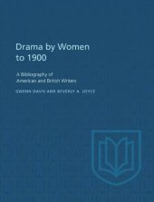 book Drama by Women To 1900: A Bibliography of American and British Writers