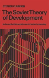 book The Soviet Theory of Development: India and the Third World in Marxist-Leninist Scholarship