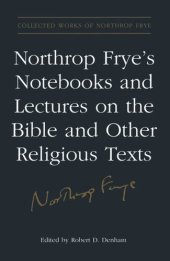 book Northrop Frye's Notebooks and Lectures on the Bible and Other Religious Texts