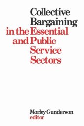 book Collective Bargaining in the Essential and Public Service Sectors: Proceedings of a conference held on 3 and 4 April 1975, organized by David Beatty through the Centre for Industrial Relations University of Toronto, chaired by John Crispo