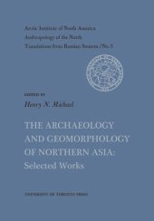 book The Archaeology and Geomorphology of Northern Asia: Selected Works No. 5