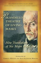 book Pirandello's Theatre of Living Masks: New Translations of Six Major Plays