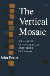 book The Vertical Mosaic: An Analysis of Social Class and Power in Canada