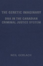 book The Genetic Imaginary: DNA in the Canadian Criminal Justice System