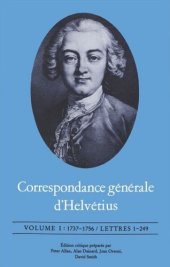 book Correspondance générale d'Helvétius, Volume I: 1737-1756 / Lettres 1-249