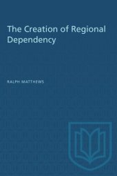 book The Creation of Regional Dependency