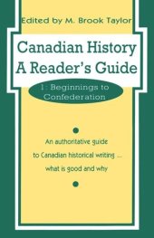 book Canadian History: a Reader's Guide: Volume 1: Beginnings to Confederation