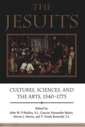 book The Jesuits: Cultures, Sciences, and the Arts, 1540-1773