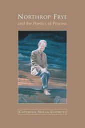 book Northrop Frye and the Poetics of Process