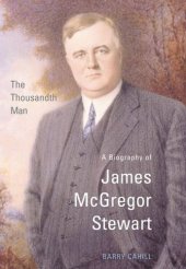 book The Thousandth Man: A Biography of James McGregor Stewart