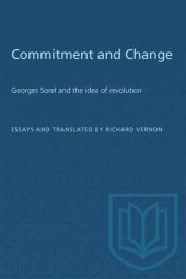 book Commitment and Change: Georges Sorel and the idea of revolution